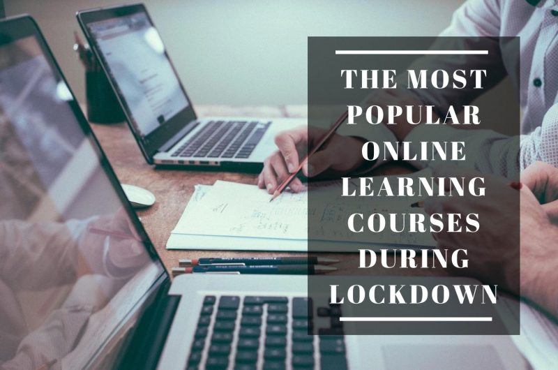 The Most Popular Online Learning Courses During Lockdown